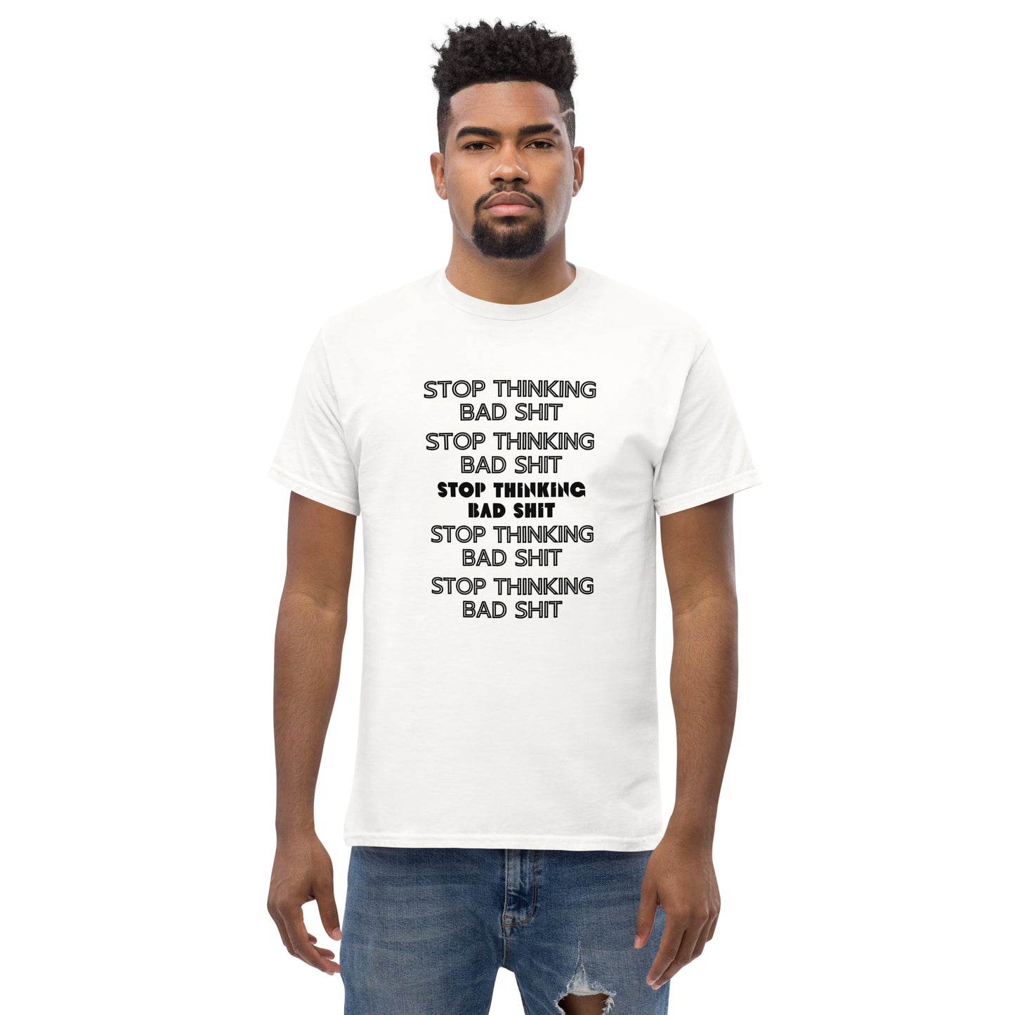 Stop Thinking Bad Shit - T-Shirt (White)